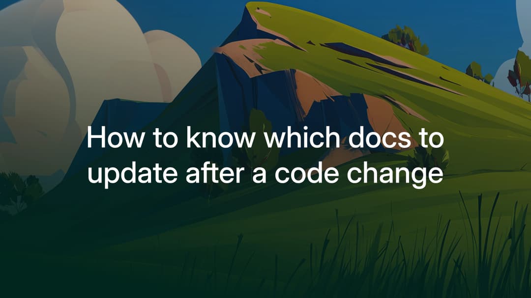 How to know which docs to update after a code change
